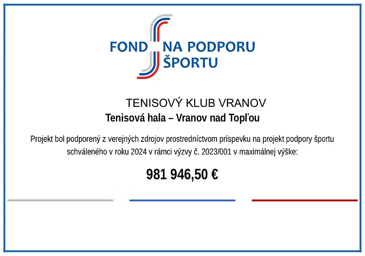 Projekt podporený Fondom na podporu športu – Tenisová hala Vranov nad Topľou